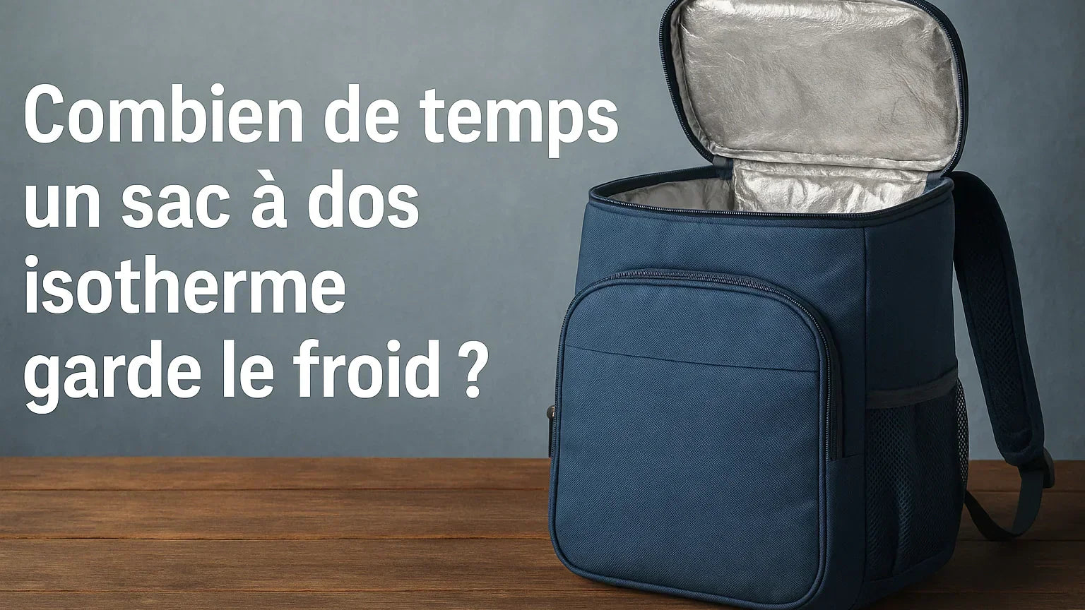 Combien de temps un sac à dos isotherme garde le froid ?