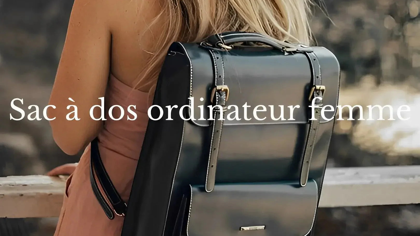 Les meilleurs sacs à dos ordinateur femme en 2023